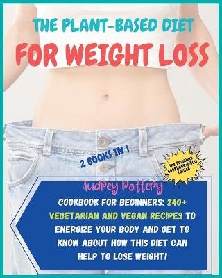 Book cover for The Plant-Based Diet for Weight Loss