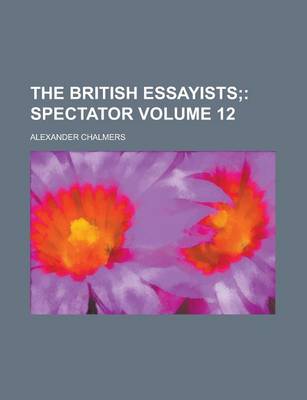 Book cover for The British Essayists Volume 12