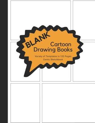 Book cover for Blank Cartoon Drawing Books Variety of Templates in 132 Pages Comic Sketchbook