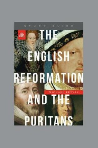 Cover of English Reformation and the Puritans, The