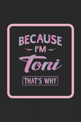 Book cover for Because I'm Toni That's Why