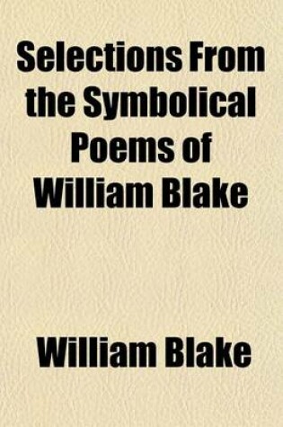 Cover of Selections from the Symbolical Poems of William Blake