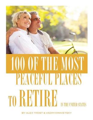 Book cover for 100 of the Most Peaceful Places to Retire In the United States