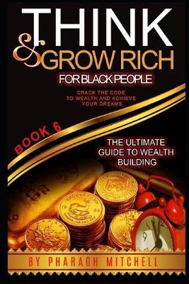 Cover of Think & Grow Rich for Black People Book 6