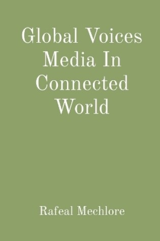 Cover of Global Voices Media In Connected World