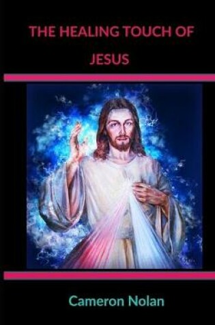 Cover of The Healing Touch of Jesus