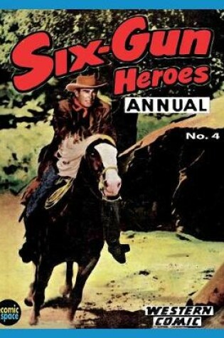 Cover of Six-Gun Heroes Annual #4