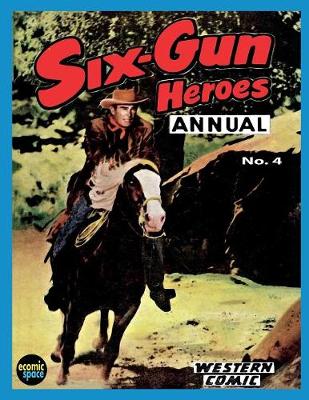 Book cover for Six-Gun Heroes Annual #4