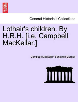 Book cover for Lothair's Children. by H.R.H. [I.E. Campbell Mackellar.]