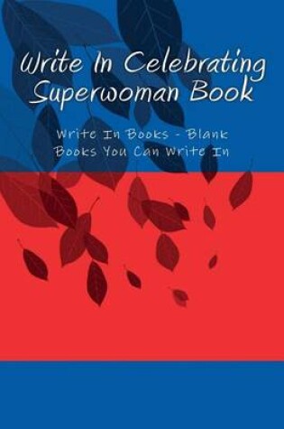 Cover of Write In Celebrating Superwoman Book