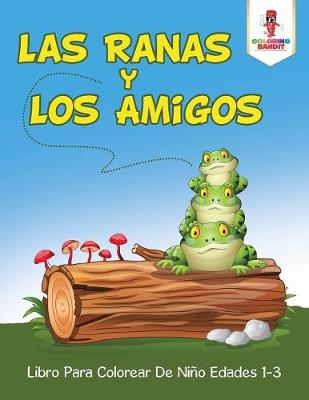 Book cover for Las Ranas Y Los Amigos