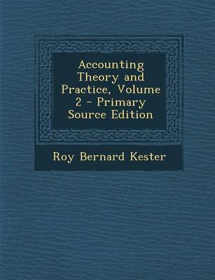 Book cover for Accounting Theory and Practice, Volume 2 - Primary Source Edition