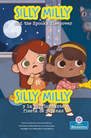 Cover of Silly Milly Y La Espeluznante Fiesta de Pijamas (Silly Milly and the Spooky Sleepover) Bilingual Eng/Spa