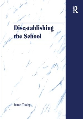 Book cover for Disestablishing the School