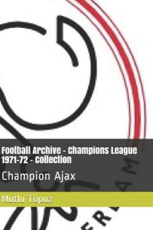 Cover of Football Archive - Champions League 1971-72 - Collection