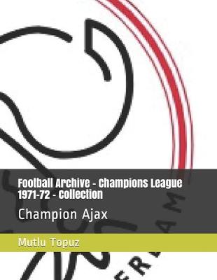 Cover of Football Archive - Champions League 1971-72 - Collection