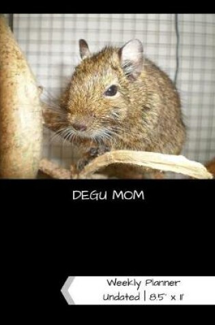 Cover of Degu Mom Undated Weekly Planner