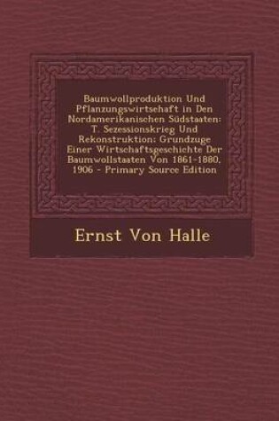 Cover of Baumwollproduktion Und Pflanzungswirtsehaft in Den Nordamerikanischen Sudstaaten