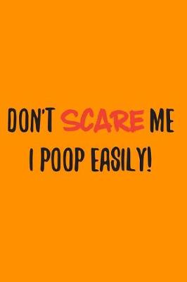Book cover for Don't Scare Me I Poop Easily