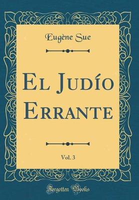 Book cover for El Judío Errante, Vol. 3 (Classic Reprint)