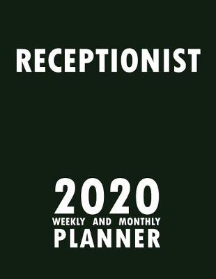 Book cover for Receptionist 2020 Weekly and Monthly Planner