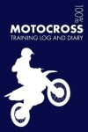 Book cover for Motocross Training Log and Diary