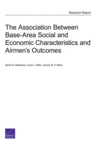 Cover of The Association Between Base-Area Social and Economic Characteristics and Airmen's Outcomes