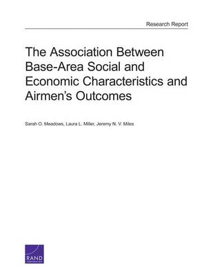 Book cover for The Association Between Base-Area Social and Economic Characteristics and Airmen's Outcomes