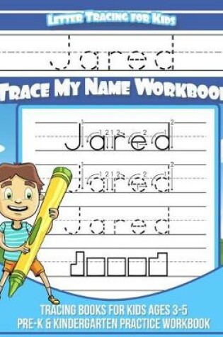 Cover of Jared Letter Tracing for Kids Trace My Name Workbook