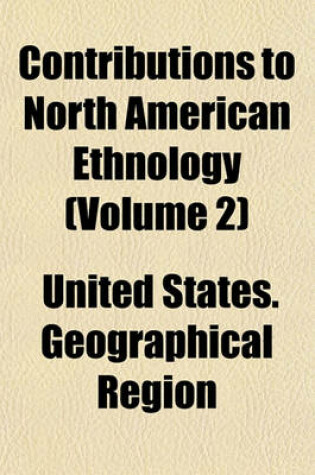 Cover of Contributions to North American Ethnology (Volume 2)