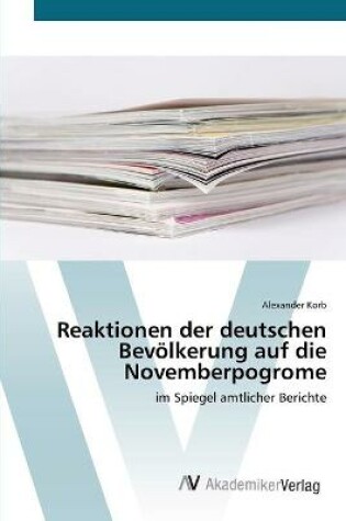 Cover of Reaktionen der deutschen Bevoelkerung auf die Novemberpogrome
