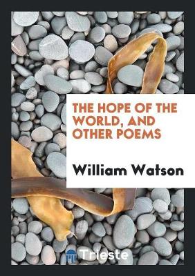 Book cover for The Hope of the World, and Other Poems