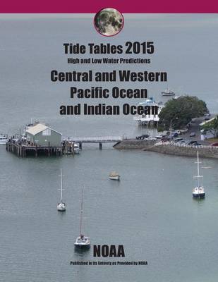 Book cover for Tide Tables 2015 Central and Western Pacific Ocean and Indian Ocean