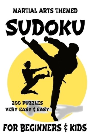 Cover of Martial Arts Themed Sudoku for Beginners & Kids