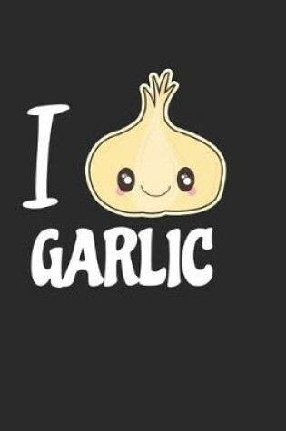 Cover of I love Garlic