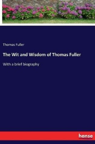 Cover of The Wit and Wisdom of Thomas Fuller