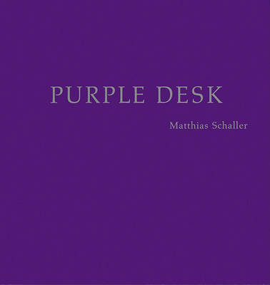 Book cover for Matthias Schaller: Purple Desks