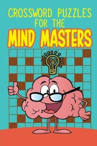 Cover of Crossword Puzzles For The Mind Masters