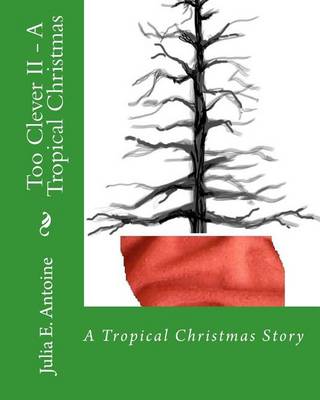 Book cover for Too Clever II - A Tropical Christmas