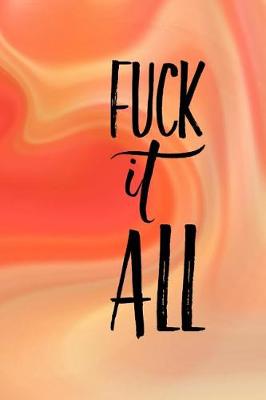 Book cover for Fuck It All