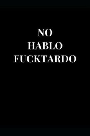 Cover of No Hablo Fucktardo