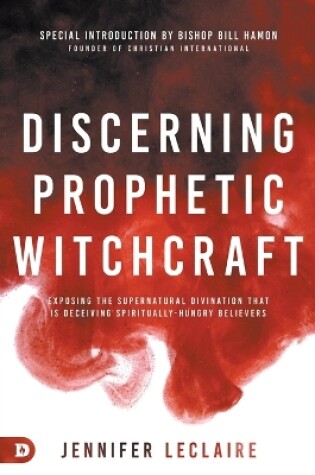 Cover of Discerning Prophetic Witchcraft