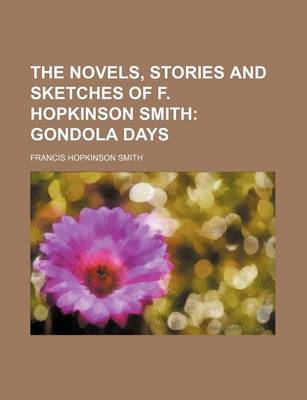 Book cover for The Novels, Stories and Sketches of F. Hopkinson Smith Volume 5; Gondola Days