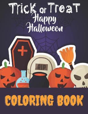 Book cover for Happy Halloween Trick Or Treat Coloring Book