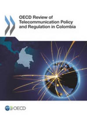 Book cover for OECD Review of Telecommunication Policy and Regulation in Colombia