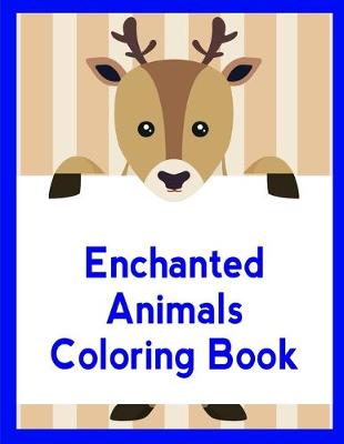 Book cover for Enchanted Animals Coloring Book