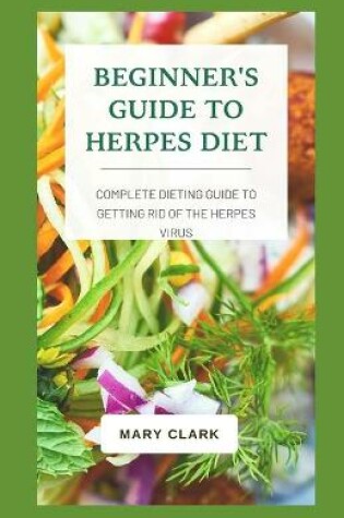 Cover of Beginner's Guide to Herpes Diet