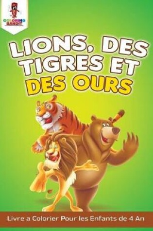 Cover of Lions, des Tigres et des Ours