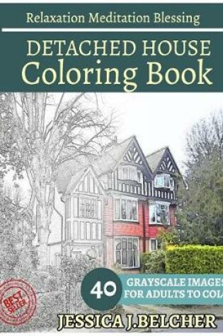 Cover of Detached House Coloring Book for Adults Relaxation Meditation Blessing