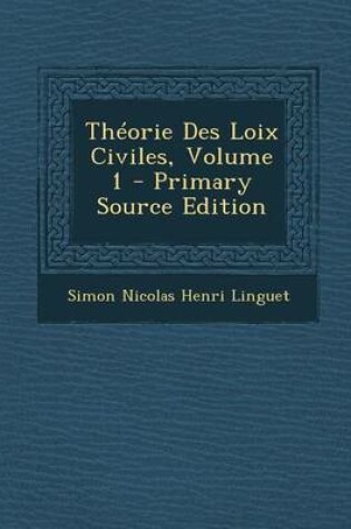 Cover of Theorie Des Loix Civiles, Volume 1 - Primary Source Edition